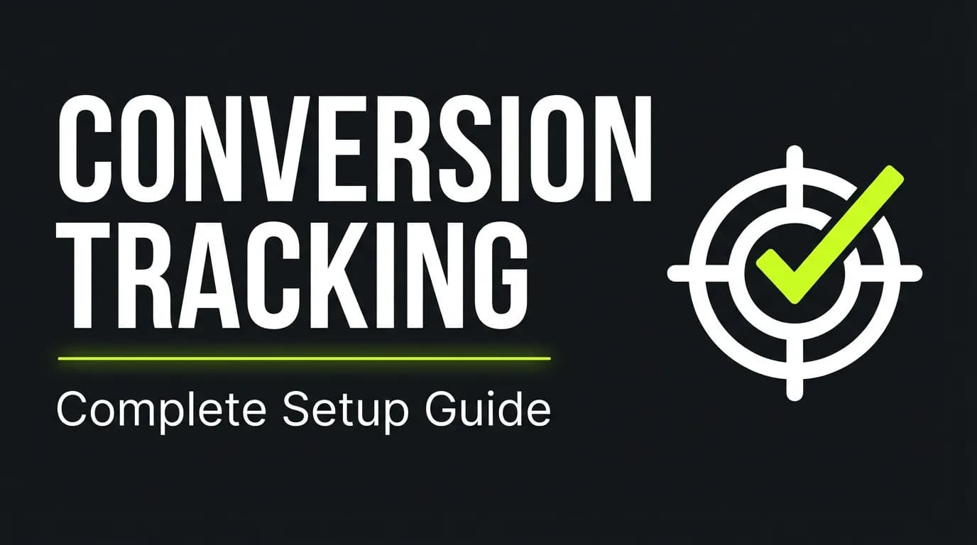 Conversion Tracking Setup Guide 2026