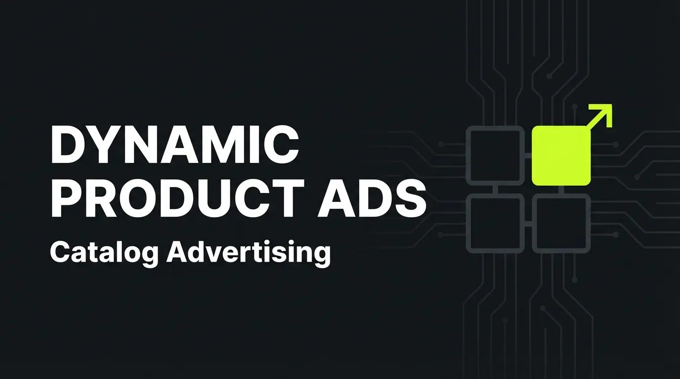 Dynamic Product Ads Guide 2026: DPA Catalog