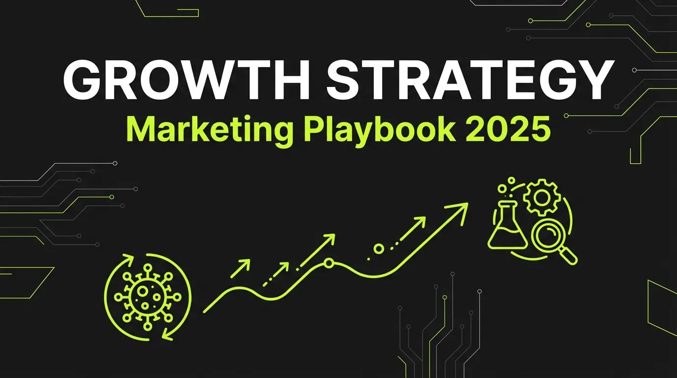 Growth Marketing: Complete Strategy Guide for 2025