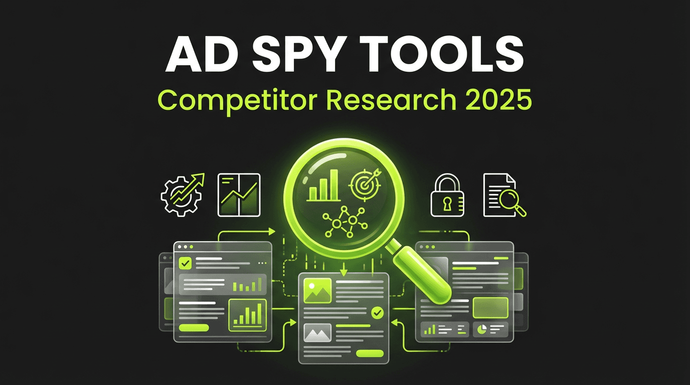 Ad Spy Tools in 2025: Best Competitor Research Tools for Ads