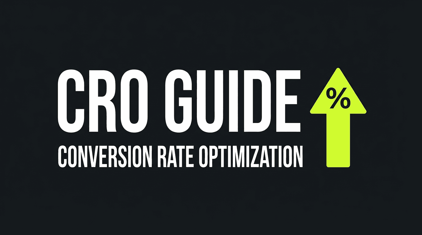 Conversion Rate Optimization (CRO): Complete Guide to Improving Conversions