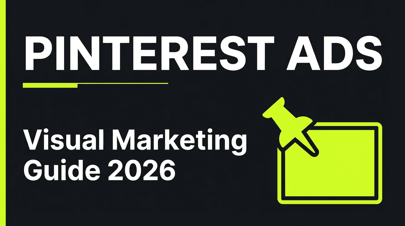 Pinterest Ads: Complete Guide to Advertising on Pinterest in 2026