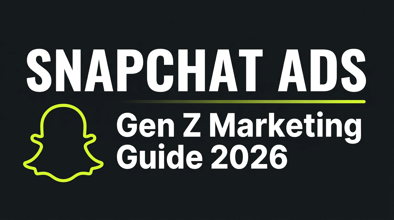 Snapchat Ads: Complete Guide to Advertising on Snapchat in 2026