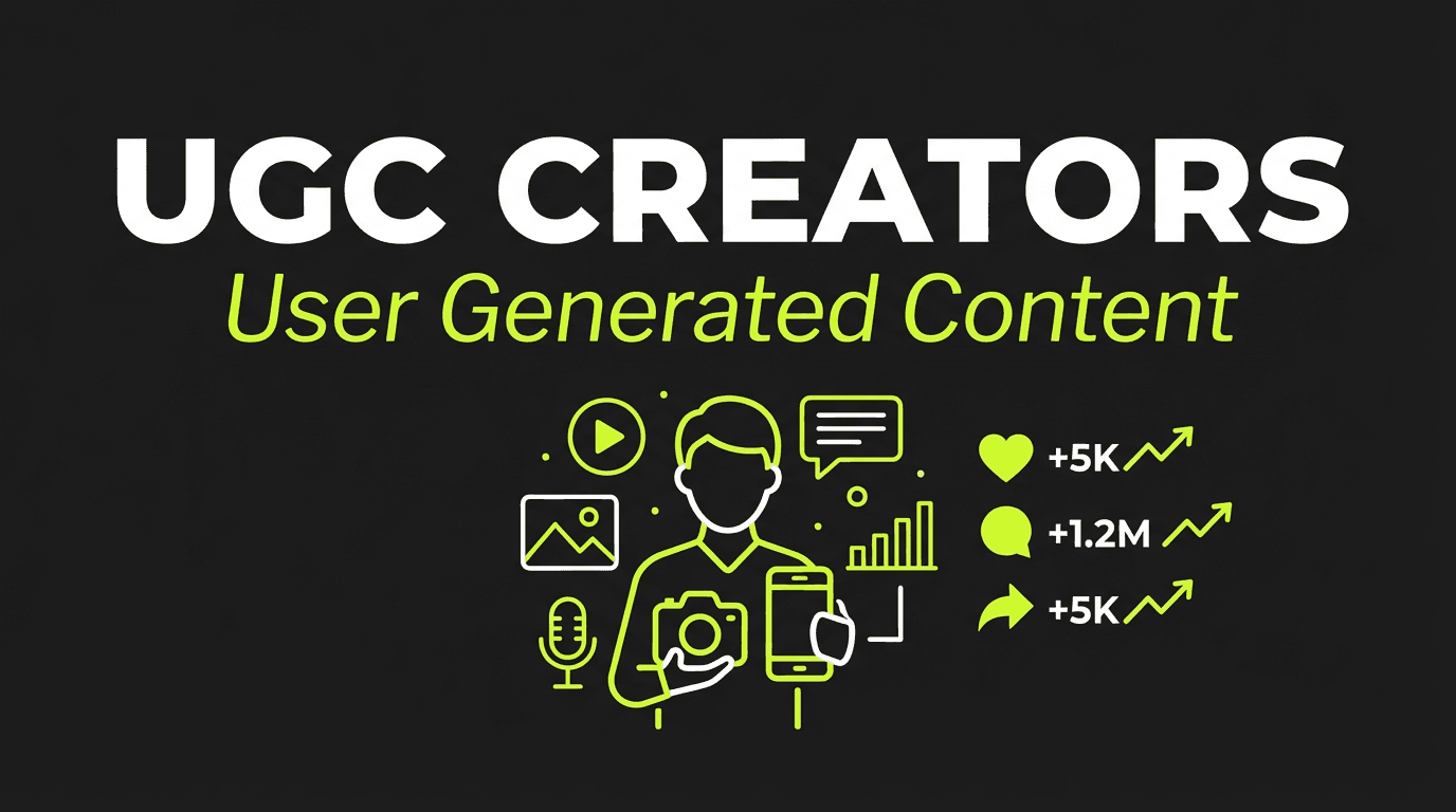 UGC Creator: Complete Guide to User-Generated Content Marketing