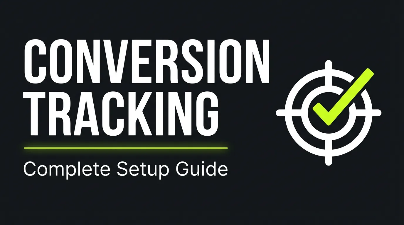 Conversion Tracking Setup Guide 2026