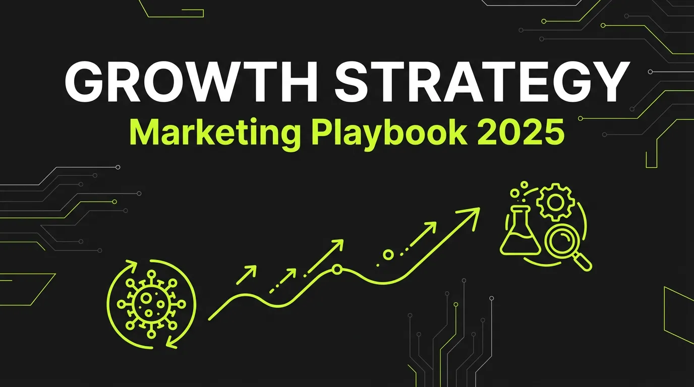 Growth Marketing: Complete Strategy Guide for 2025
