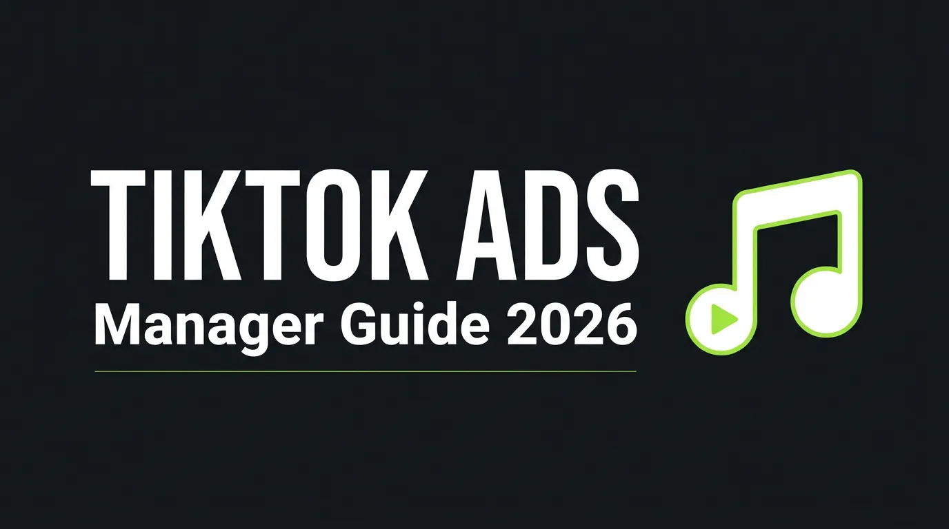 TikTok Ads Manager: Complete Guide to Advertising on TikTok